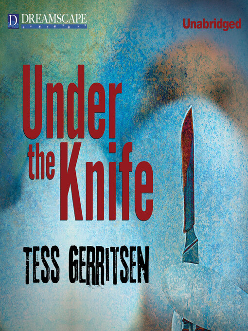 Title details for Under the Knife by Tess Gerritsen - Wait list